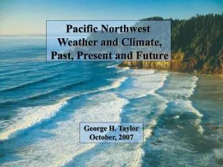 Pacific Northwest Weather and Climate, Past, Present and Future