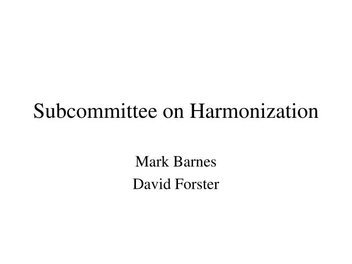 subcommittee on harmonization