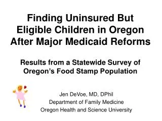 Jen DeVoe, MD, DPhil Department of Family Medicine Oregon Health and Science University