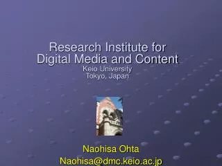 Research Institute for Digital Media and Content Keio University Tokyo, Japan