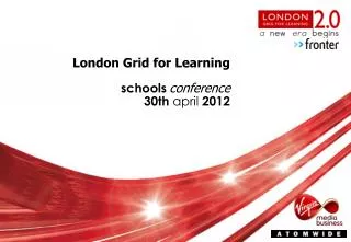 London Grid for Learning schools conference 30th april 2012