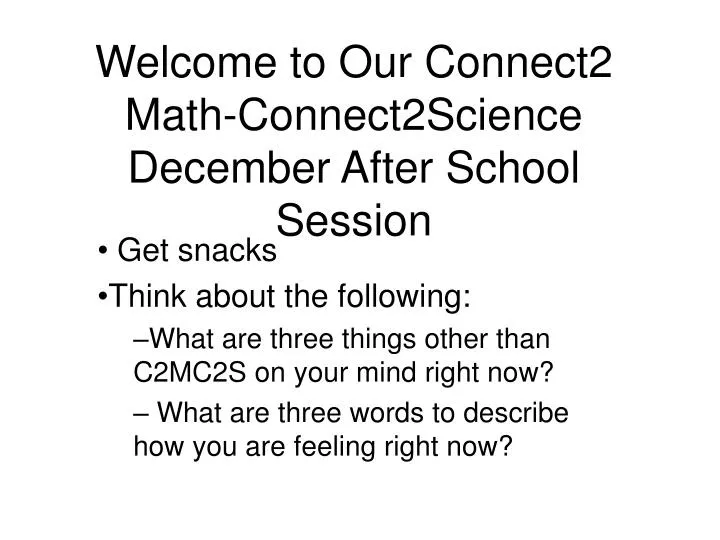 welcome to our connect2 math connect2science december after school session