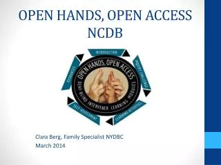 OPEN HANDS, OPEN ACCESS NCDB