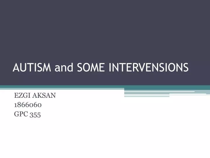 autism and some intervensions