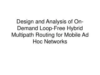 Design and Analysis of On-Demand Loop-Free Hybrid Multipath Routing for Mobile Ad Hoc Networks