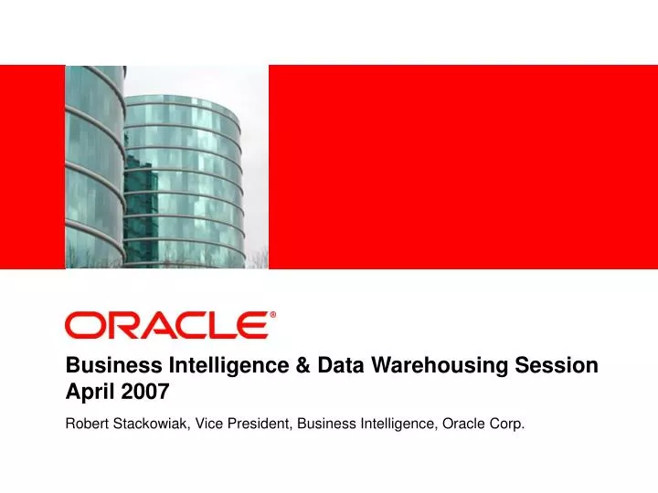business intelligence data warehousing session april 2007