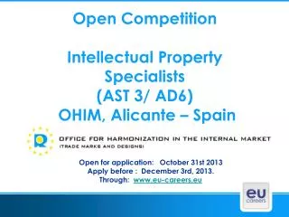 Open Competition Intellectual Property Specialists (AST 3/ AD6) OHIM, Alicante – Spain