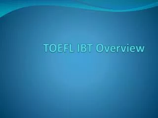 TOEFL IBT Overview
