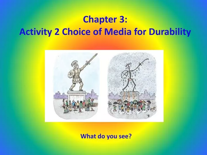 chapter 3 activity 2 choice of media for durability
