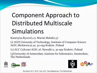 Component Approach to Distributed Multiscale Simulations