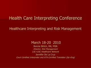 Health Care Interpreting Conference Healthcare Interpreting and Risk Management March 18-20 2010