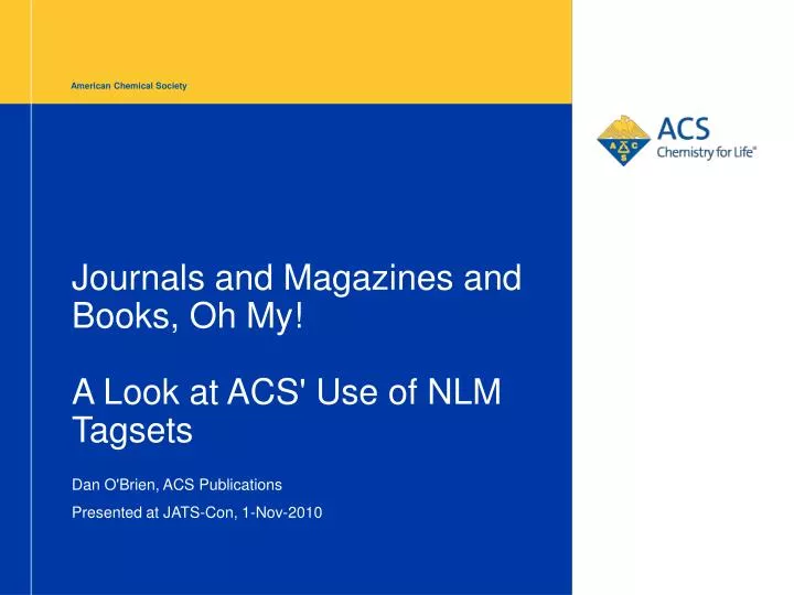 journals and magazines and books oh my a look at acs use of nlm tagsets