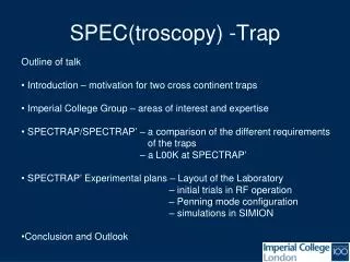 SPEC(troscopy) -Trap