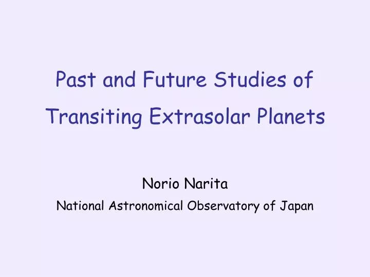 past and future studies of transiting extrasolar planets