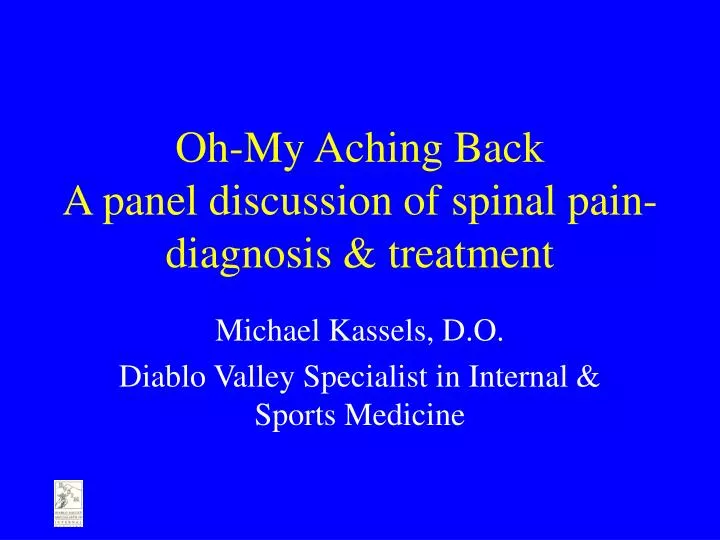 oh my aching back a panel discussion of spinal pain diagnosis treatment