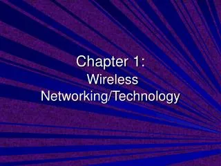Chapter 1: Wireless Networking/Technology