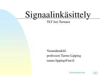 tkt jari turunen vastuuhenkil professori tarmo lipping tarmo lipping@tut fi