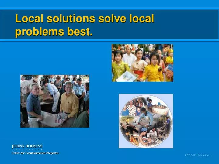 local solutions solve local problems best
