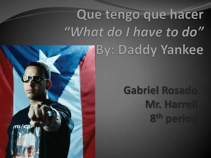 que tengo que hacer what do i have to do by daddy yankee