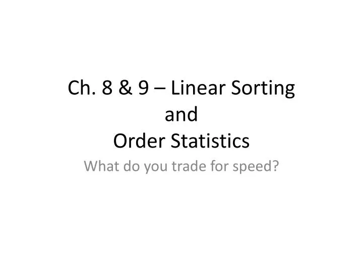 ch 8 9 linear sorting and order statistics