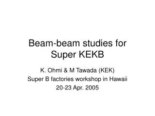 Beam-beam studies for Super KEKB