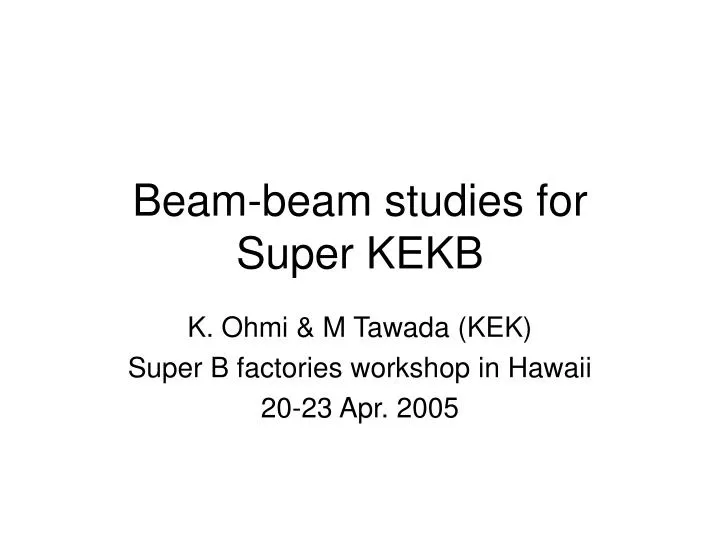beam beam studies for super kekb