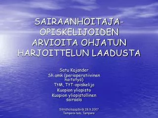 SAIRAANHOITAJA- OPISKELIJOIDEN ARVIOITA OHJATUN HARJOITTELUN LAADUSTA