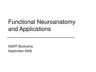 Functional Neuroanatomy and Applications