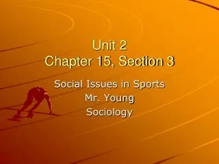 Unit 2 Chapter 15, Section 3