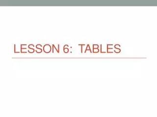 Lesson 6: Tables