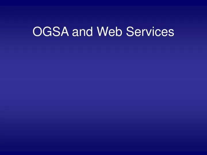 ogsa and web services