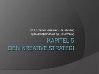 Kapitel 5 Den kreative strategi