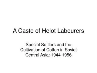 A Caste of Helot Labourers