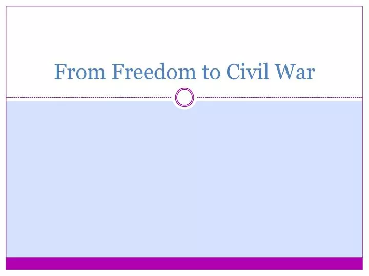 from freedom to civil war