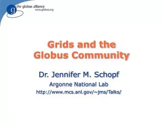 Grids and the Globus Community