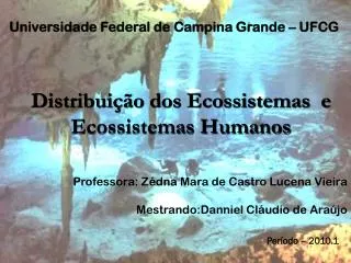 Professora: Zédna Mara de Castro Lucena Vieira Mestrando:Danniel Cláudio de Araújo