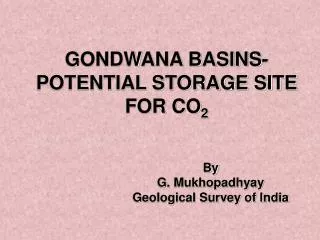 GONDWANA BASINS-POTENTIAL STORAGE SITE FOR CO 2