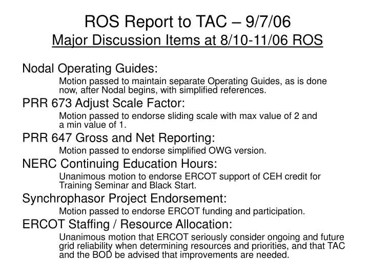 ros report to tac 9 7 06 major discussion items at 8 10 11 06 ros