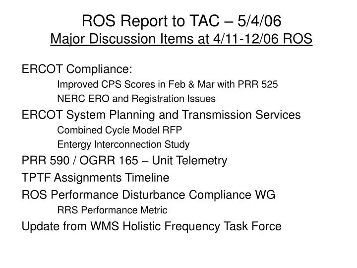 ros report to tac 5 4 06 major discussion items at 4 11 12 06 ros