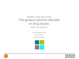 Swedish Drug Users Union The general opinions attitudes on drug issues.
