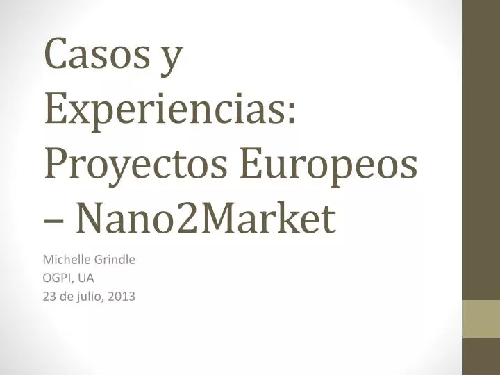 casos y experiencias proyectos europeos nano2market