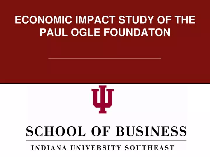 economic impact study of the paul ogle foundaton