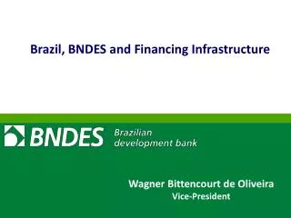 Brazil, BNDES and Financing Infrastructure