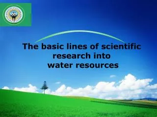 The basic lines of scientific research into water resources