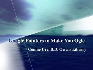 Goo gle Pointers to Make You Ogle