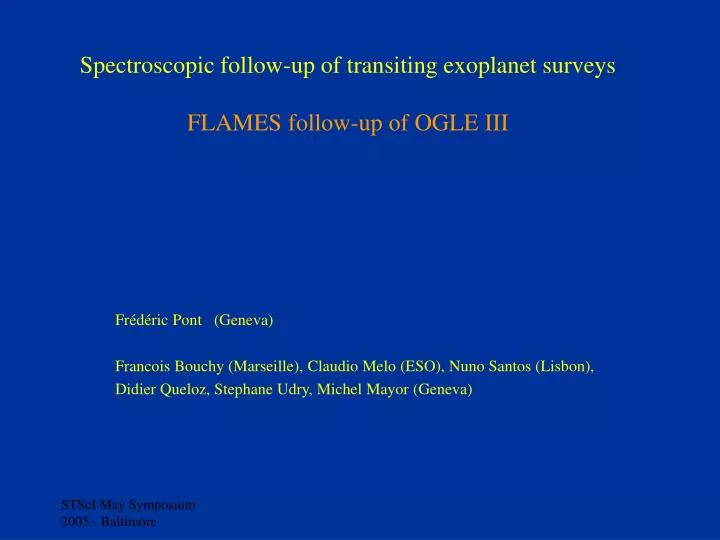 spectroscopic follow up of transiting exoplanet surveys flames follow up of ogle iii