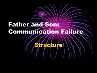 Father and Son: Communication Failure