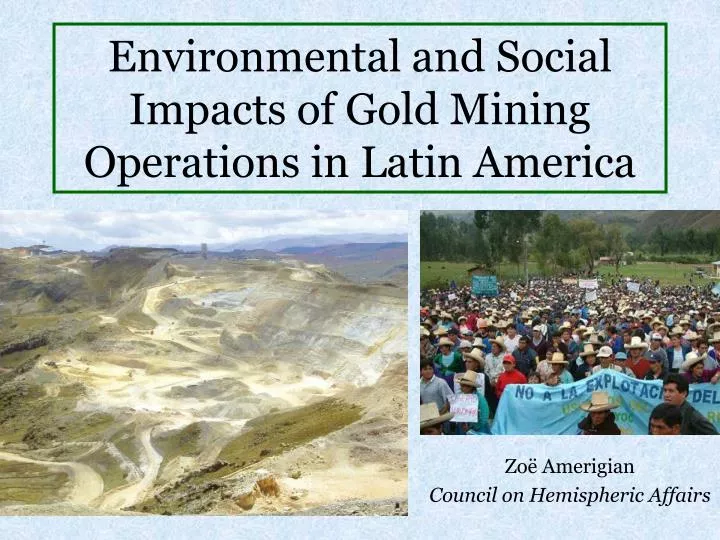 environmental and social impacts of gold mining operations in latin america