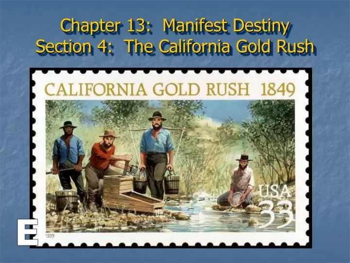 chapter 13 manifest destiny section 4 the california gold rush