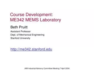 Beth Pruitt Assistant Professor Dept. of Mechanical Engineering Stanford University